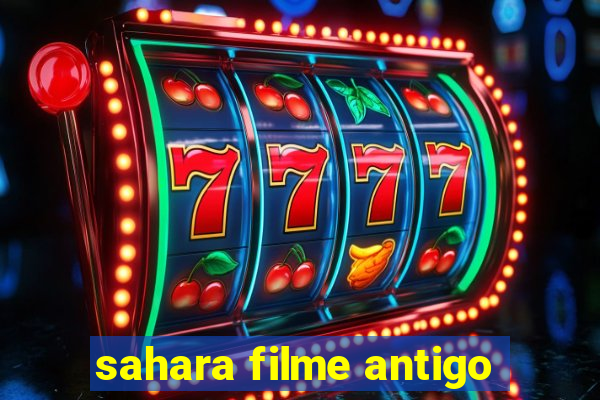 sahara filme antigo